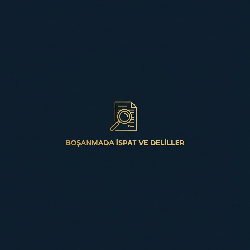 Boşanmada İspat ve Deliller
